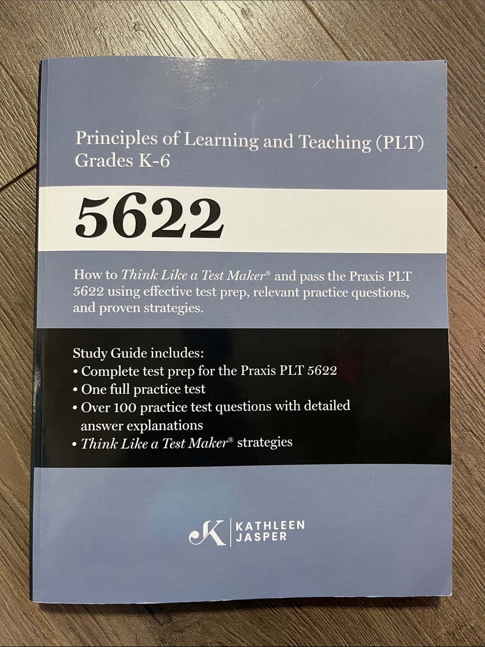 Praxis PLT 5622 Study Guide by Kathleen Jasper - Light Blue & White